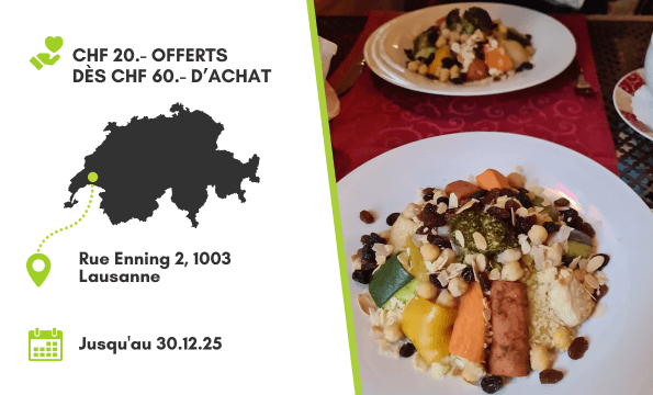 SPÉCIALITÉS ORIENTALES  | CHF 20.- offerts